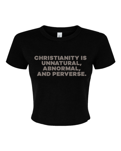 a black t - shirt with the words, christianity is unnatural, and per